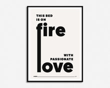 Load image into Gallery viewer, This Bed Is On Fire Print