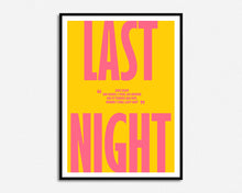 Load image into Gallery viewer, Last Night She Said Print