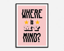 Load image into Gallery viewer, Where Is My Mind Print