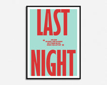 Load image into Gallery viewer, Last Night She Said Print