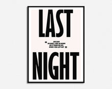 Load image into Gallery viewer, Last Night She Said Print