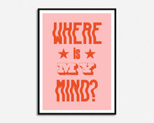 Load image into Gallery viewer, Where Is My Mind Print