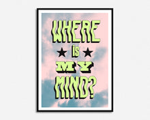 Load image into Gallery viewer, Where Is My Mind Print