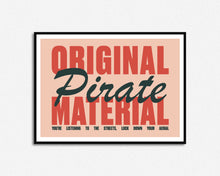 Load image into Gallery viewer, Original Pirate Material Print