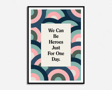 Load image into Gallery viewer, We Can Be Heroes Print