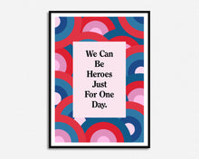 Load image into Gallery viewer, We Can Be Heroes Print