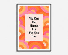 Load image into Gallery viewer, We Can Be Heroes Print
