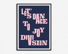 Load image into Gallery viewer, Let's Dance To Joy Division Print