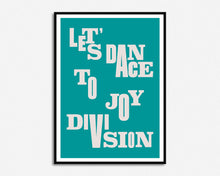 Load image into Gallery viewer, Let's Dance To Joy Division Print