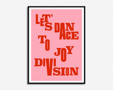 Load image into Gallery viewer, Let's Dance To Joy Division Print
