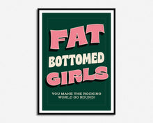 Load image into Gallery viewer, Fat Bottomed Girls Print