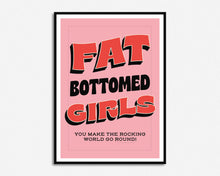 Load image into Gallery viewer, Fat Bottomed Girls Print