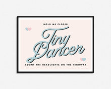 Load image into Gallery viewer, Tiny Dancer Print
