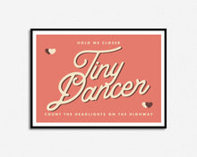 Load image into Gallery viewer, Tiny Dancer Print