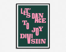 Load image into Gallery viewer, Let's Dance To Joy Division Print