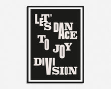 Load image into Gallery viewer, Let's Dance To Joy Division Print