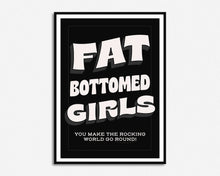 Load image into Gallery viewer, Fat Bottomed Girls Print