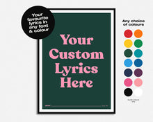 Load image into Gallery viewer, Custom Song Lyric Print | Any Colour, Any Font