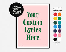 Load image into Gallery viewer, Custom Song Lyric Print | Any Colour, Any Font