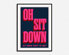 Load image into Gallery viewer, Sit Down Print