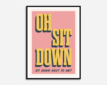 Load image into Gallery viewer, Sit Down Print