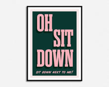 Load image into Gallery viewer, Sit Down Print