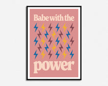 Load image into Gallery viewer, Babe With The Power Print