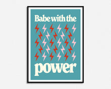 Load image into Gallery viewer, Babe With The Power Print