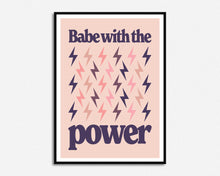 Load image into Gallery viewer, Babe With The Power Print