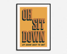 Load image into Gallery viewer, Sit Down Print