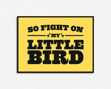 Load image into Gallery viewer, Fight On My Little Bird Print