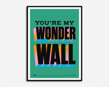 Load image into Gallery viewer, You're My Wonderwall Print