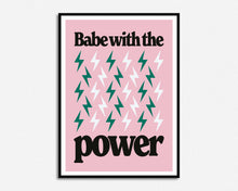 Load image into Gallery viewer, Babe With The Power Print