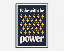 Load image into Gallery viewer, Babe With The Power Print