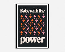 Load image into Gallery viewer, Babe With The Power Print