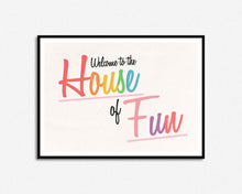 Load image into Gallery viewer, House Of Fun Print