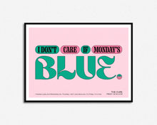 Load image into Gallery viewer, I Don't Care If Monday's Blue Print