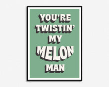 Load image into Gallery viewer, Twistin' My Melon Man Print