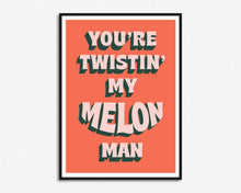 Load image into Gallery viewer, Twistin' My Melon Man Print