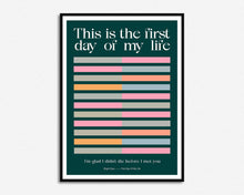 Load image into Gallery viewer, First Day Of My Life Print