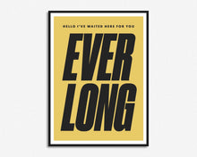 Load image into Gallery viewer, Everlong Print