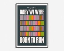 Load image into Gallery viewer, Born To Run Print