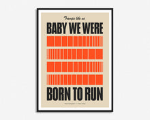 Load image into Gallery viewer, Born To Run Print