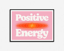 Load image into Gallery viewer, Positive Energy Print