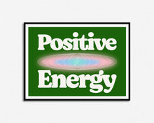 Load image into Gallery viewer, Positive Energy Print