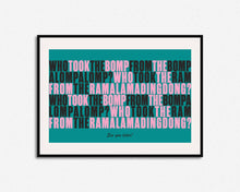 Load image into Gallery viewer, Who Took The Bomp Print