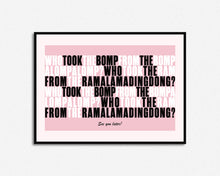 Load image into Gallery viewer, Who Took The Bomp Print