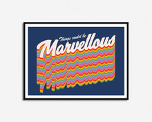 Load image into Gallery viewer, Things Could Be Marvellous Print
