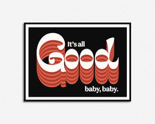 Load image into Gallery viewer, It's All Good Baby Baby Print