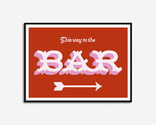 Load image into Gallery viewer, This Way To The Bar Print